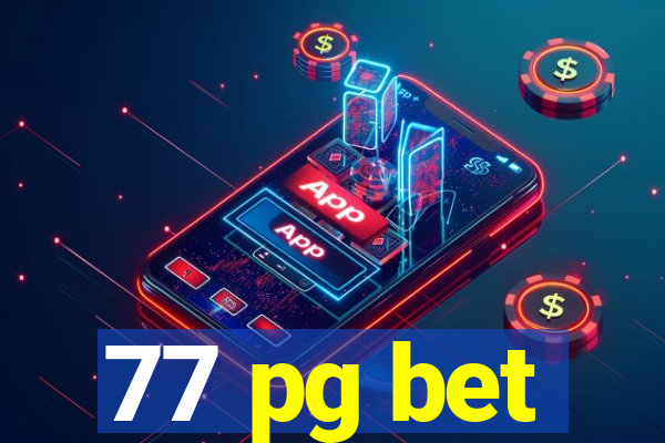 77 pg bet